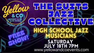 Saturday July 18th The Suits Jazz Collective. FREE SHOW
