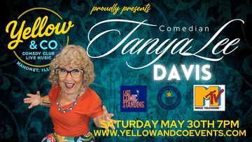 Tanyalee Davis, Comedian.  Mahomet, IL Saturday May 30th.  Champaigin-Urbana area.  