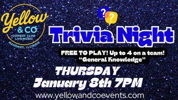Trivia Night January 8th 2026.  free to play. up to 4 on a team. general theme