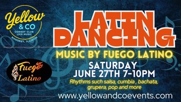 Latin Music and Dancing by Fuego Latino
Saturday June 27th. 7pm