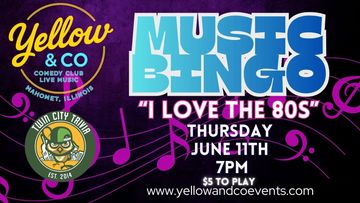 Music Bingo I love the 80s theme. Thursday June 11th. 7pm