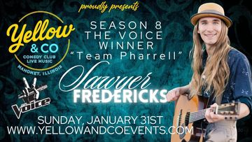 Sunday January 31st - Singer Songwriter, The Voice winner season 8, Sawyer Fredericsk