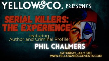 Serial Killers: The experience. featuring Author and criminal profiler. 