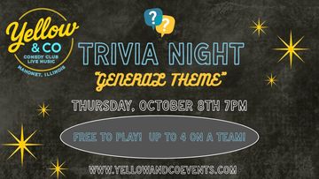 Thursday October 8th 7pm. Trivia Night General Theme