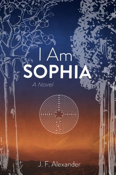 Front cover of I Am Sophia, A Novel