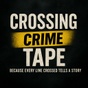 Crossing Crime Tape
