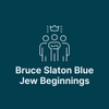 Bruce Slaton Blue Jew Beginnings