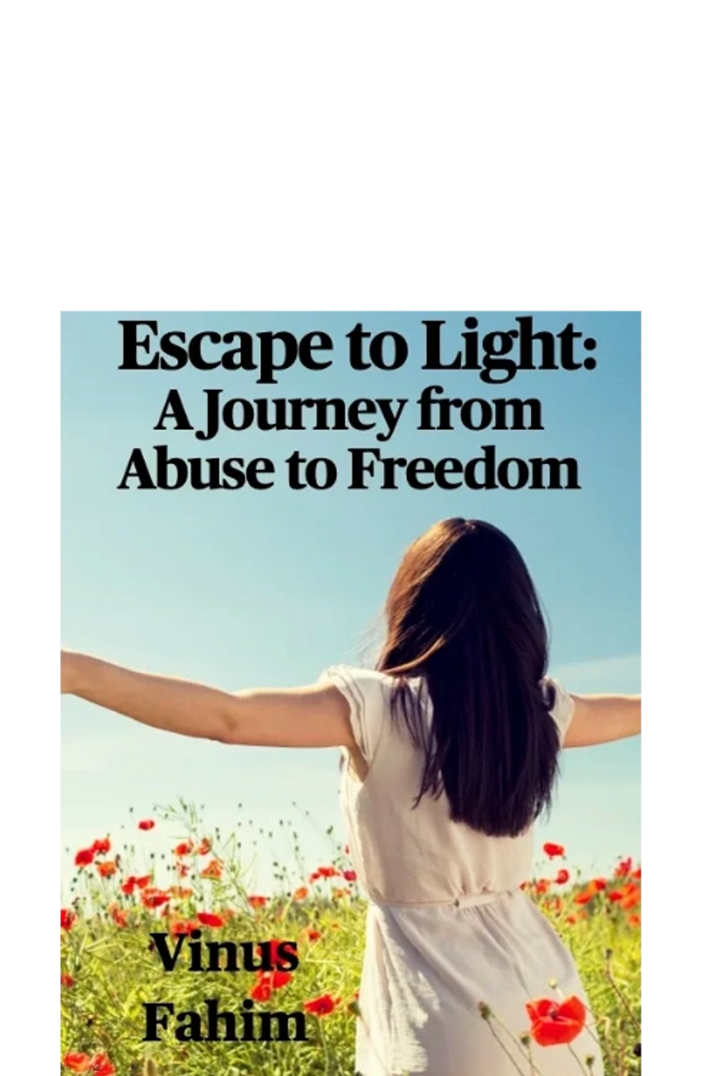 Book cover of Escape to Light: A Journey from Abuse to Freedom, an Afghan true story.