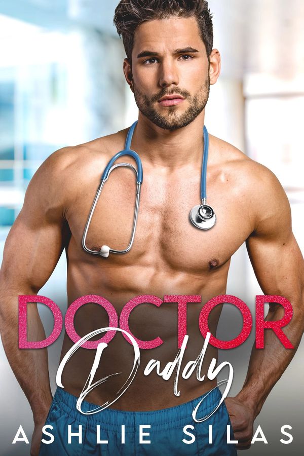 Doctor Daddy: A Second Chance Secret Baby Romance