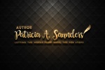 Award-Winning Author 
 Patricia A.Saunders