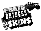 Frets Bridges & Skins