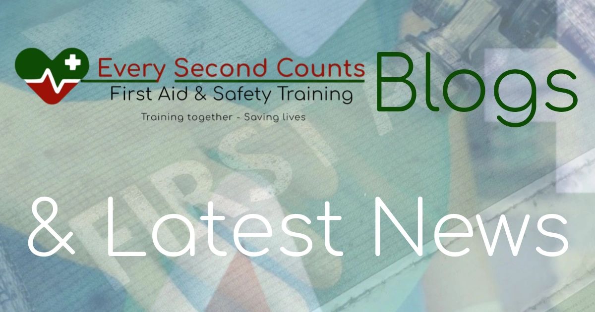 Every Second Counts First Aid & Safety Training Blogs, ESCFASTBlogs, blog, ESCFirstAid, ESCFAST