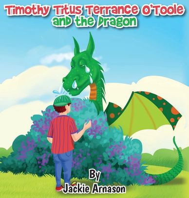 Timothy Titus Terrance O'Toole and the Dragon by Jackie Arnason. Kindness, tolerance, helping others