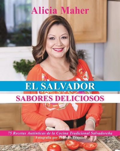 Portada de El Salvador, Sabores Deliciosos por Alicia Maher