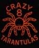 Crazy 8 Tarantulas