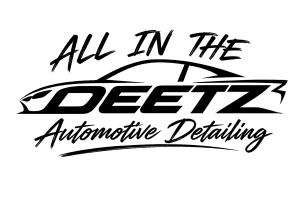 All in the Deetz- Automotive Detailing