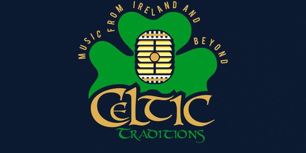 Celtic Traditions Irish Music Podcast