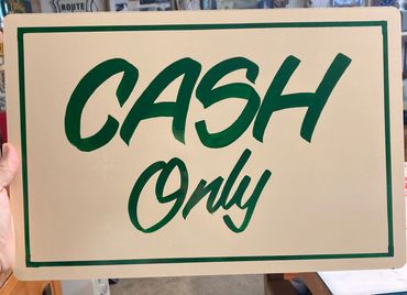 Small sign hand painted on aluminum. Quick knock out. Single stroke alphabet. No job is too small!
