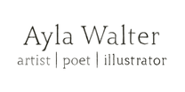Ayla Walter  artist | poet | illustrator