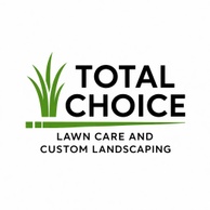 Total Choice Lawn Care and Landscaping LLC