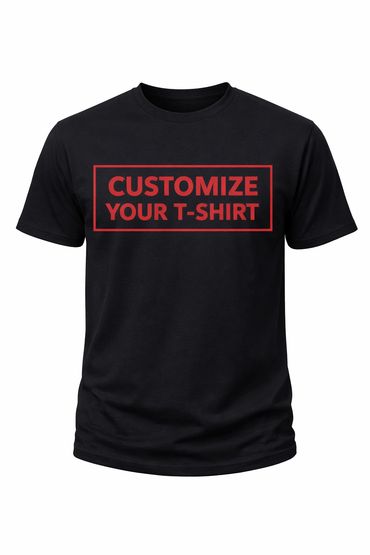 Black T-shirt with red text saying 'CUSTOMIZE YOUR T-SHIRT'.