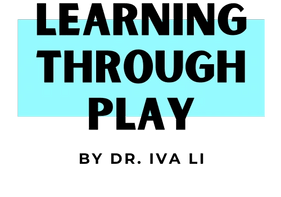 Learning through Play with Dr. Iva Li