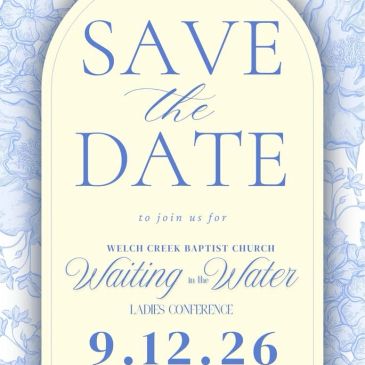 Save the date for a ladies conference at Welch Creek Baptist Church.