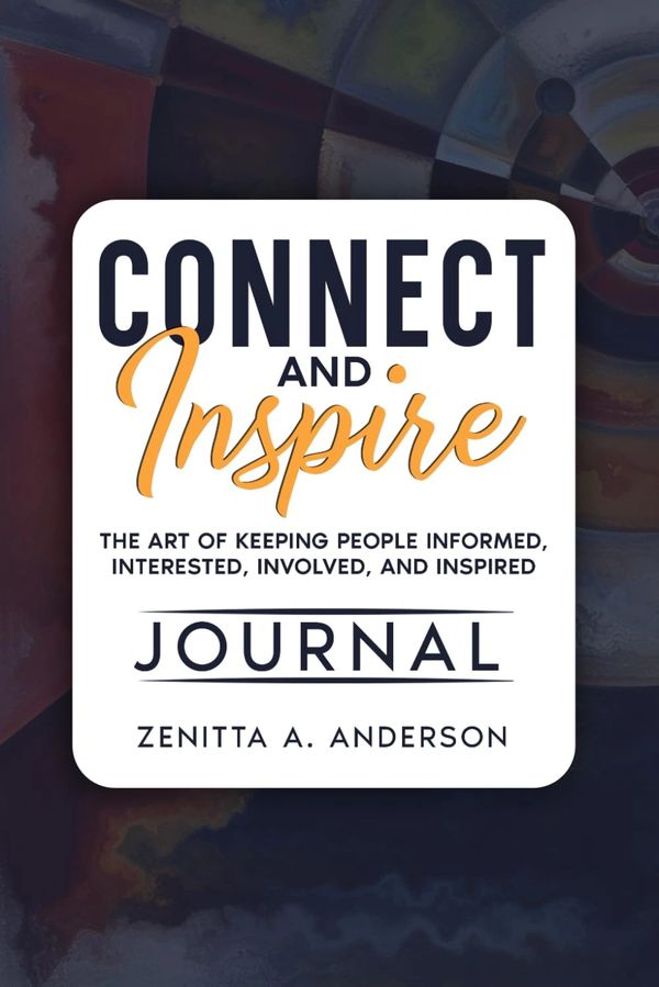 Journal titled 'Connect and Inspire' by Zenitta A. Anderson.