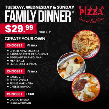 Bella Pizza Tuesday, Wednesday, Sunday Family Dinner