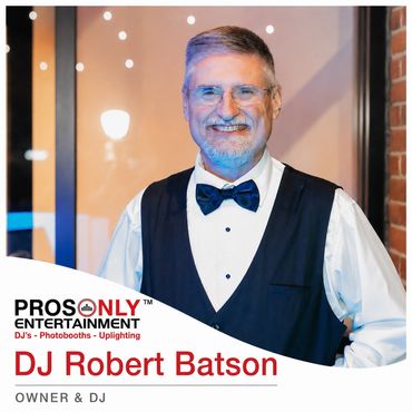 Robert Batson DJ / Owner ProsOnly Entertainment 