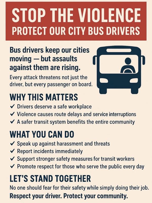 In light of recent incidents of violence against bus drivers, we firmly stand against any form of as