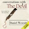 Conversations with the Devil
On Audible

Like Tuesdays with Morrie if Morrie was Satan and they met 