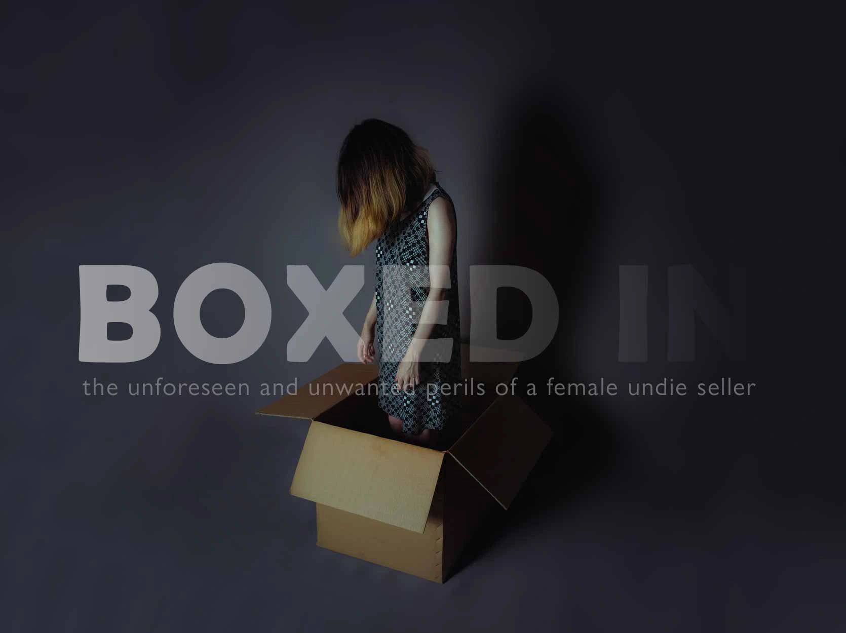Boxed in. The untold perils of being an undie seller.