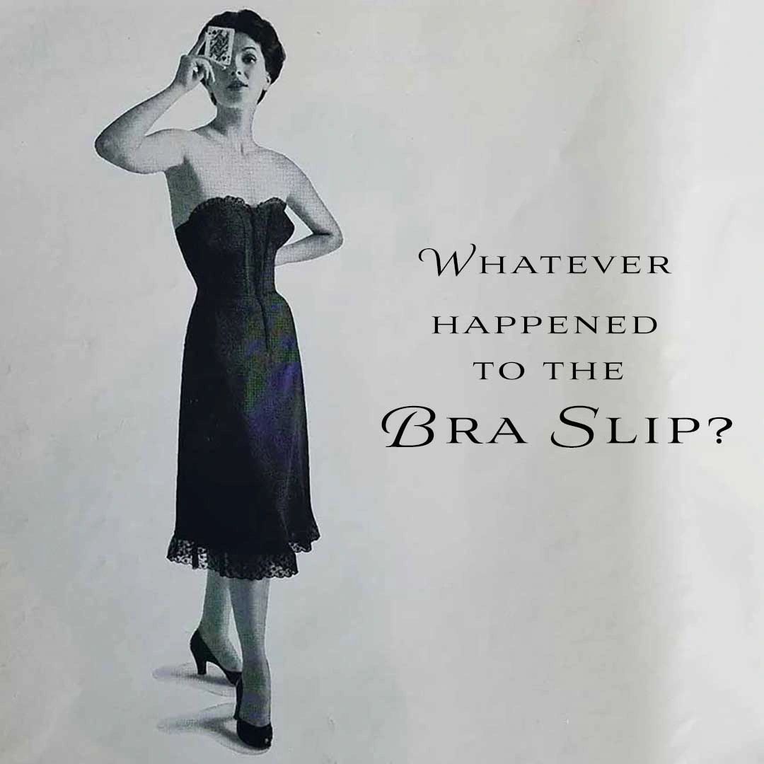 Whatever Happened to the Bra Slip? What is a bra slip?