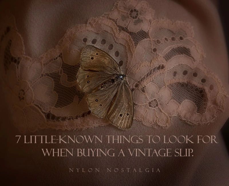 7 little-known things to look for when buying a vintage slip.