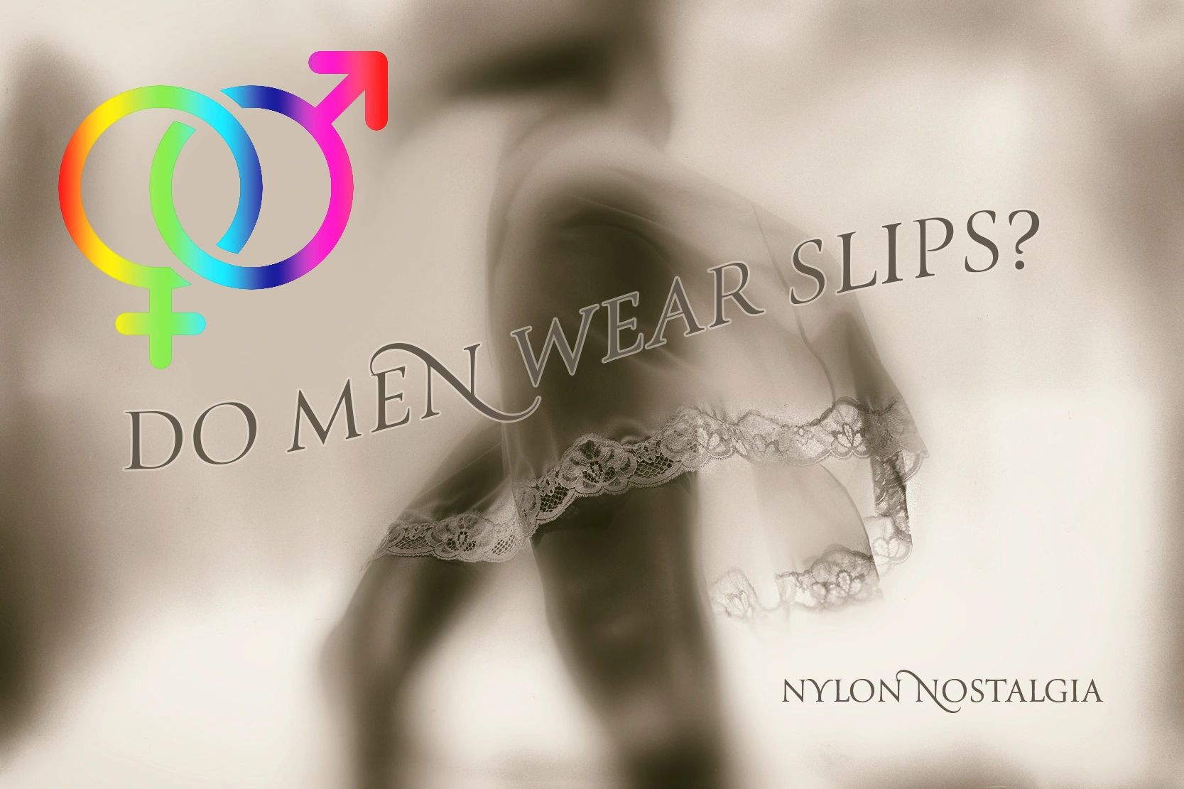 Can men wear slips? | Nylon Nostalgia