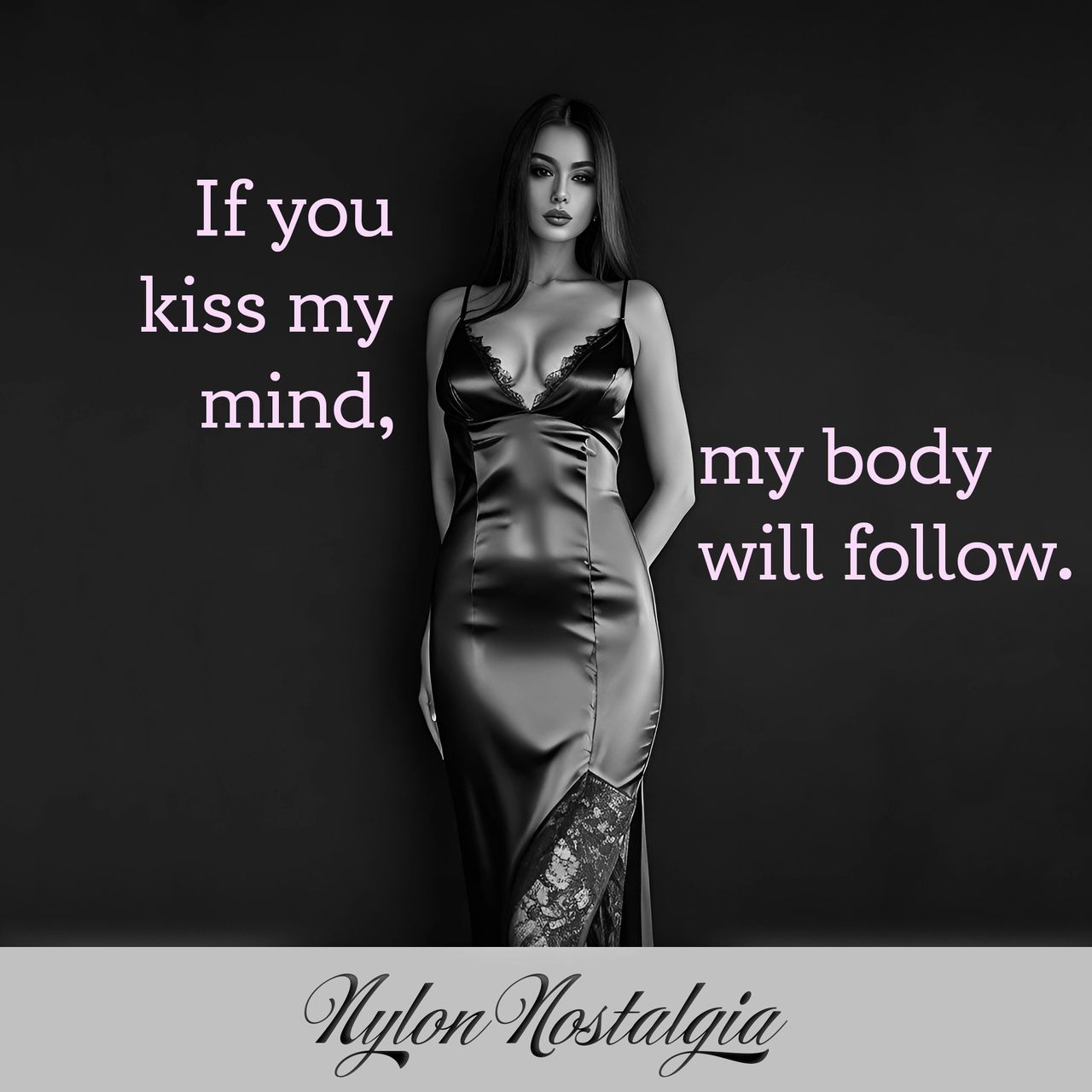 If you kiss my mind, my body will follow.