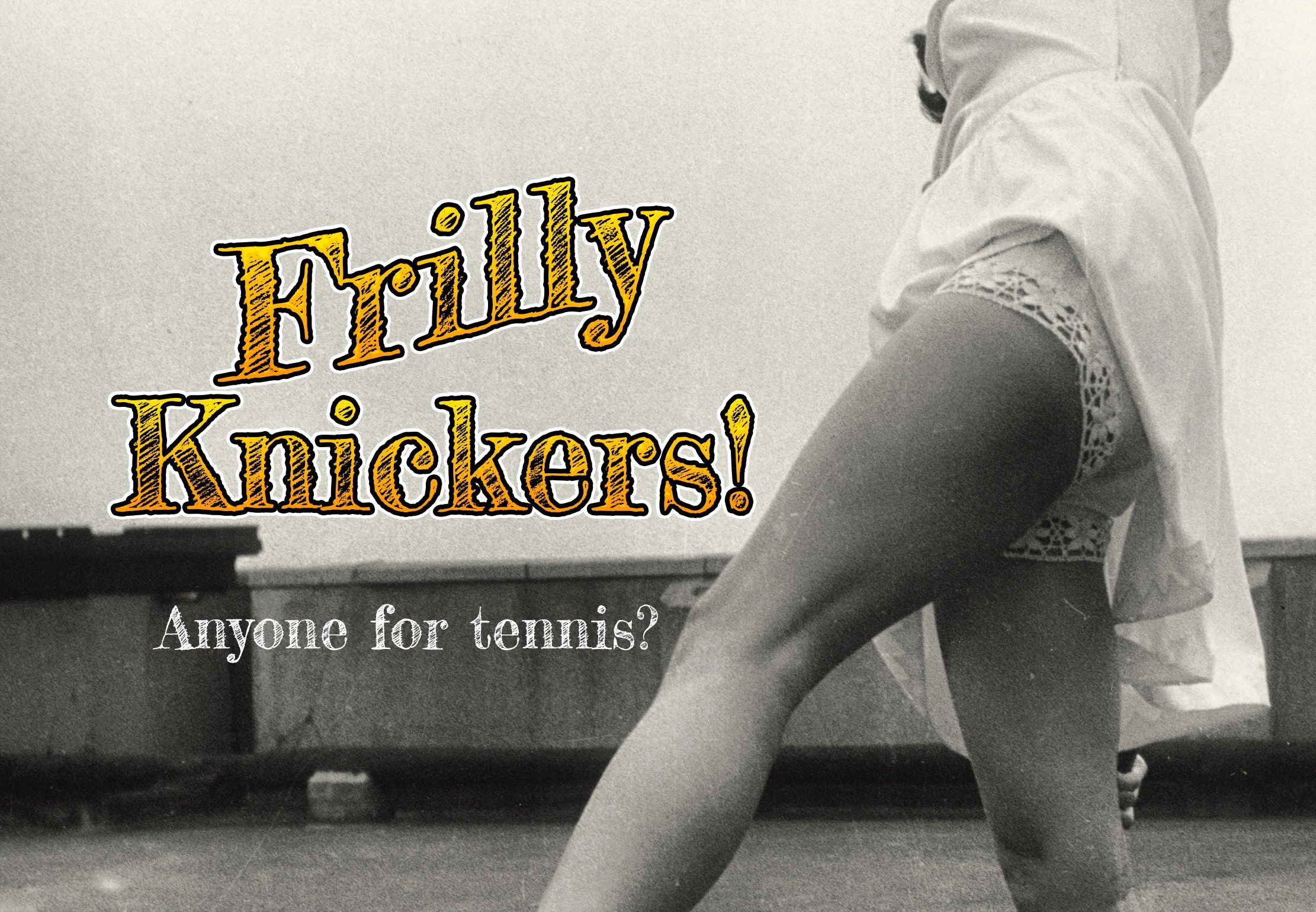 The ultimate guide to fabulously frilly tennis knickers.