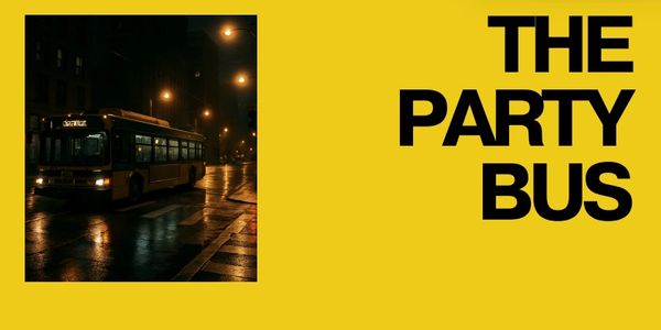 A bus at night with the text 'THE PARTY BUS'.