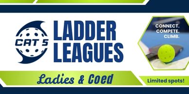 Advertisement for CAT 5 Ladder Leagues for Ladies &amp; Coed with limited spots.