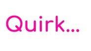 Quirk...