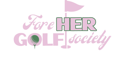 Fore Her Golf Society 