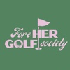 Fore Her Golf Society 