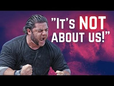 Body Builder says, "Its not about us!".