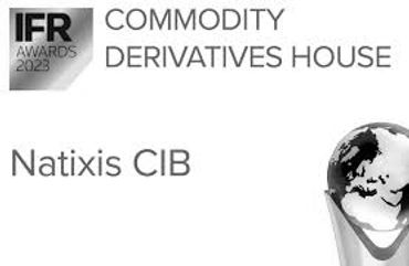 Natixis CIB wins IFR 2023 Commodity Derivatives House award.