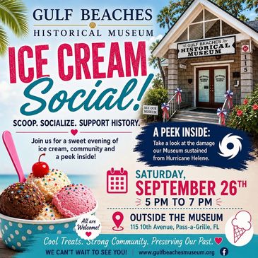 Invitation to Gulf Beaches Historical Museum Ice Cream Social on September 26th.