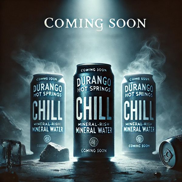 Durango CHILL Mineral water Coming Soon