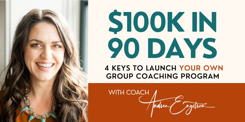 Coach Andrea Engstrom offers a program to earn $100K in 90 days.