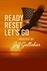 Ready Reset Let's Go