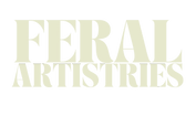 F E R A L
A R T I S T R I E S